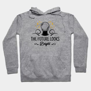 The Future Looks Bright Hoodie